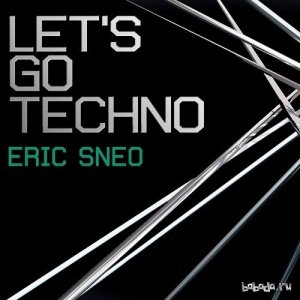  Eric Sneo - Lets Go Techno 070 (2014-09-02) 