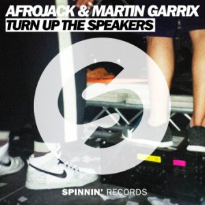  Afrojack And Martin Garrix - Turn Up The Speakers (2014) 