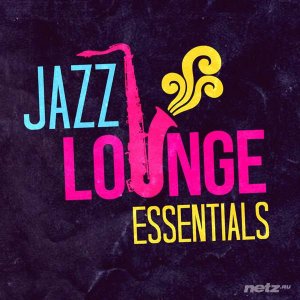  Various Artist - Jazz Lounge Essentials (2015) 