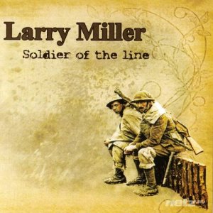  Larry Miller - Soldier Of The Line (2014) 