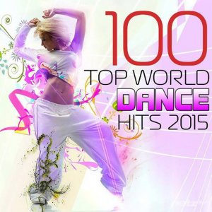  VA - 100 Top World Dance Hits 2015 (2015) 