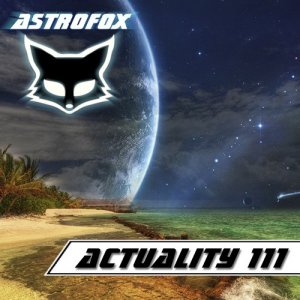  AstroFox - Actuality 111 Best Of House (2015) 