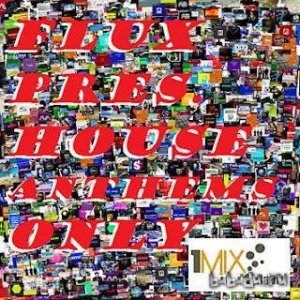  Flux - House Anthems Only EXCLUSIVE (2015-06-03) 