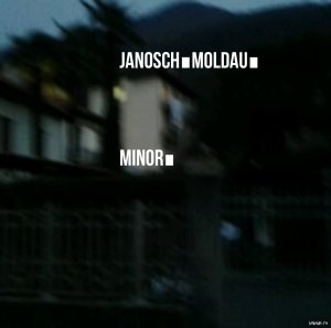 Janosch Moldau - Minor (2015) 