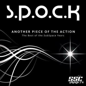  S.P.O.C.K - Another Piece Of The Action - The Best Of The SubSpace Years (2012) 