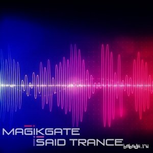  Magikgate presents - i Said Trance 029 (2015-06-30) 