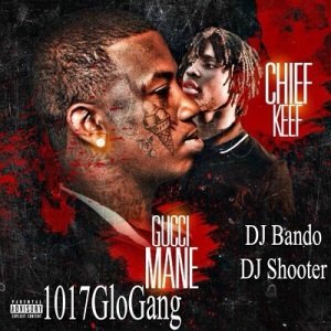  Gucci Mane & Chief Keef - 1017 Glo Gang (2015) 