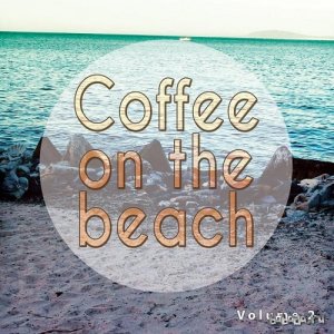  Coffee On The Beach Vol 2 Smooth and Sunny Coffee Chill Music (2015) 