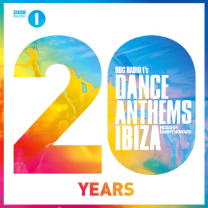  BBC Radio 1s Dance Anthems Ibiza 20 Years Mixed By Danny Howard (2015) 