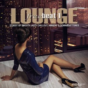  Various Artists - Lounge Freebeat Vol 1 (22 Best Of Smooth Jazzy Chillout - Ambient & Downbeat Tunes) (2015) 