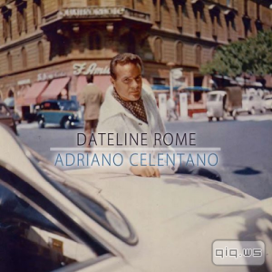  Adriano Celentano - Dateline Rome (2015) FLAC 