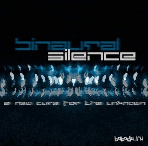  Binaural Silence - A New Cure For The Unknown (2015) 