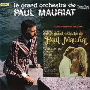  Paul Mauriat - Goodbye My Love, Goodbye & Viens Ce Soir (2015) FLAC 