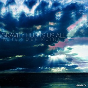  Alter Der Ruine - Gravity Hunts Us All (EP) (2015) 