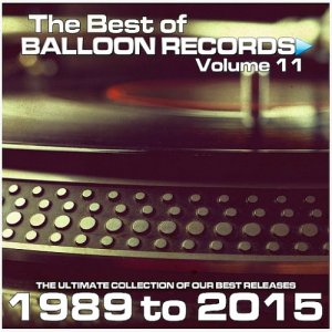  Best of Balloon Records Vol. 10-11 (The Ultimate Collection of Our Best Releases, 1989 to 2015) 