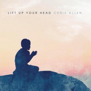  Chris Allen - Lift Up Your Head (2015) 