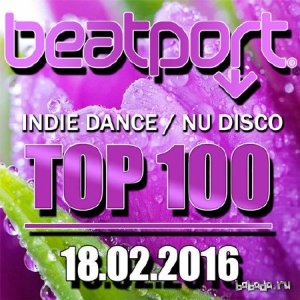  Beatport Indie Dance / Nu Disco Top 100 18.02.2016 (2016) 