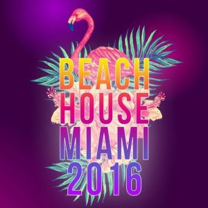  Beach House Miami 2016 (2016) 