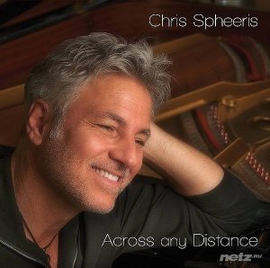  Chris Spheeris - Across Any Distance (2014) 