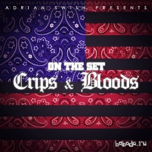  Adrian Swish - On The Set: Crips & Bloods (2015) 