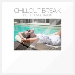  Chillout Break Best Lounge Traxx (2015) 