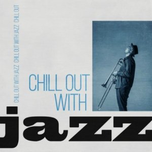  Chill Out With Jazz (2015) 